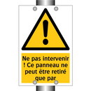 Ne pas intervenir ! Ce panneau ne peut être retiré que par