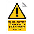 Ne pas intervenir ! Ce panneau ne peut être retiré que par