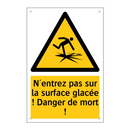 N'entrez pas sur la surface glacée ! Danger de mort !