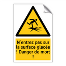 N'entrez pas sur la surface glacée ! Danger de mort !