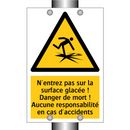 N'entrez pas sur la surface glacée ! Danger de mort ! Aucune responsabilité en cas d'accidents