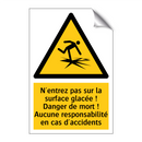N'entrez pas sur la surface glacée ! Danger de mort ! Aucune responsabilité en cas d'accidents