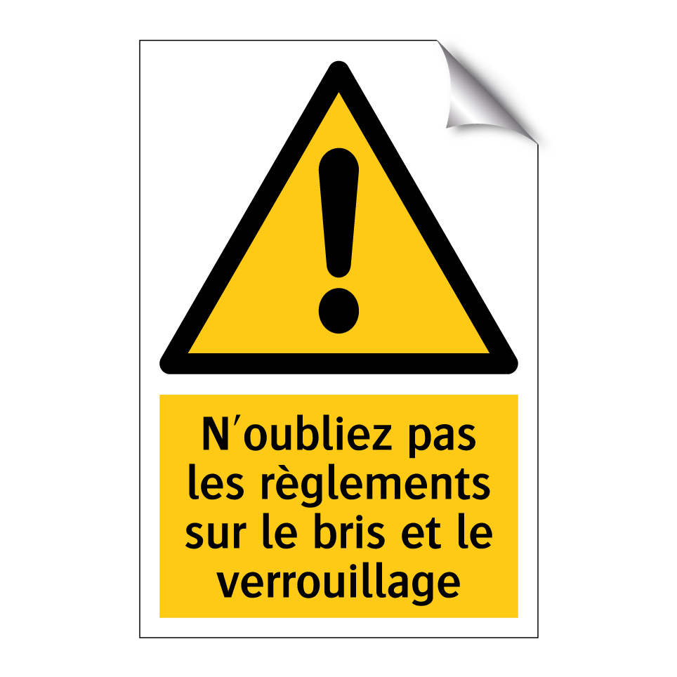 N'oubliez pas les règlements sur le bris et le verrouillage