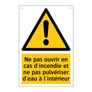 Ne pas ouvrir en cas d'incendie et ne pas pulvériser d'eau à l'intérieur