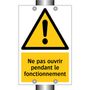Ne pas ouvrir pendant le fonctionnement