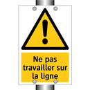 Ne pas travailler sur la ligne