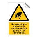 Ne pas mettre la main dans la machine pendant qu'elle est en mouvement