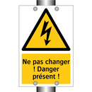 Ne pas changer ! Danger présent !