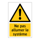Ne pas allumer le système