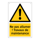 Ne pas allumer ! Travaux de maintenance
