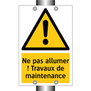 Ne pas allumer ! Travaux de maintenance