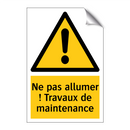 Ne pas allumer ! Travaux de maintenance