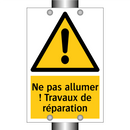 Ne pas allumer ! Travaux de réparation