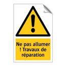 Ne pas allumer ! Travaux de réparation
