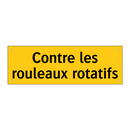 Contre les rouleaux rotatifs