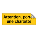 Attention, portez une charlotte