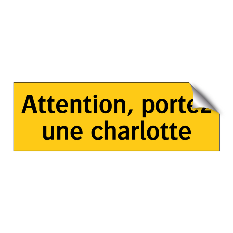Attention, portez une charlotte