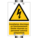 Installation électrique en fonctionnement Entrée réservée au personnel autorisé uniquement