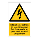Installation électrique en fonctionnement Entrée réservée au personnel autorisé uniquement