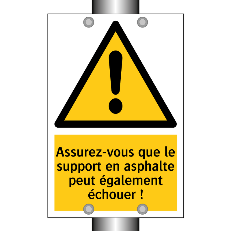 Assurez-vous que le support en asphalte peut également échouer !