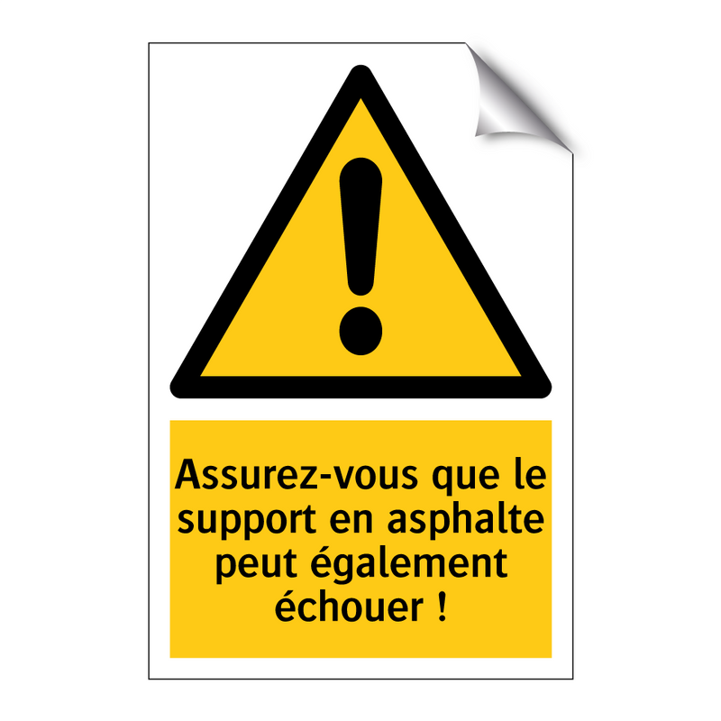 Assurez-vous que le support en asphalte peut également échouer !