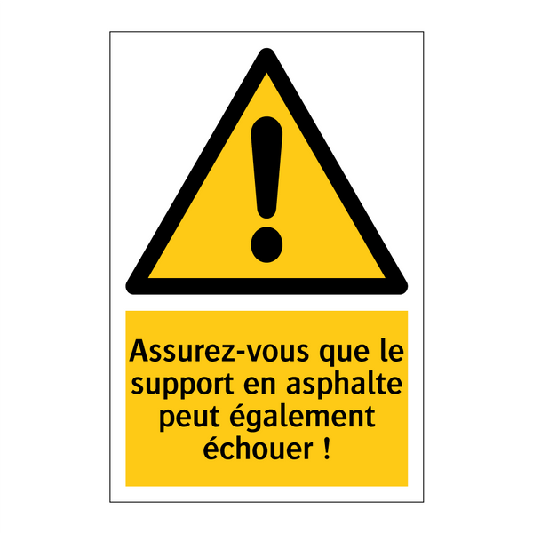Assurez-vous que le support en asphalte peut également échouer !