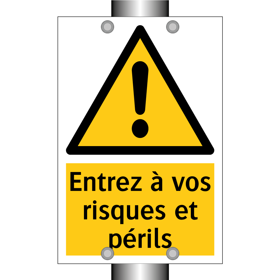 Entrez à vos risques et périls