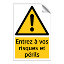 Entrez à vos risques et périls