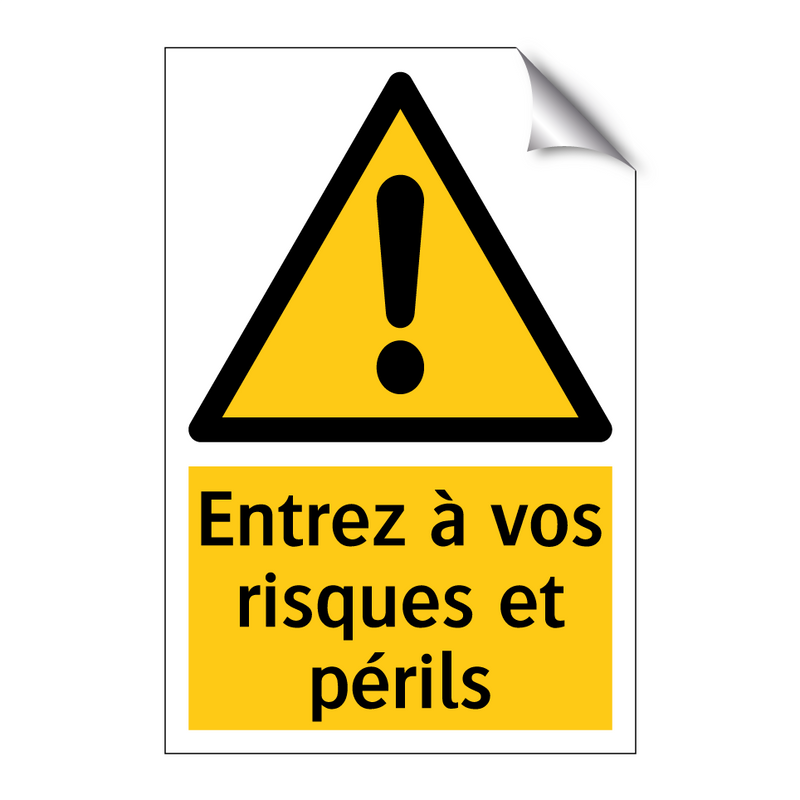 Entrez à vos risques et périls