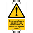 Entrer dans la zone de rotation de l'excavatrice est interdit ! Danger de mort !