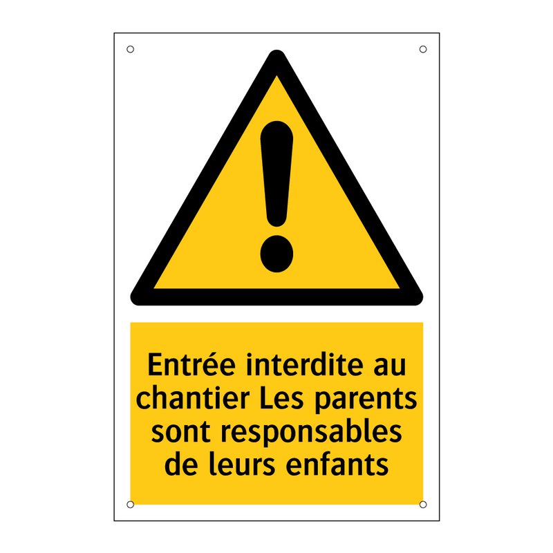 Entrée interdite au chantier Les parents sont responsables de leurs enfants