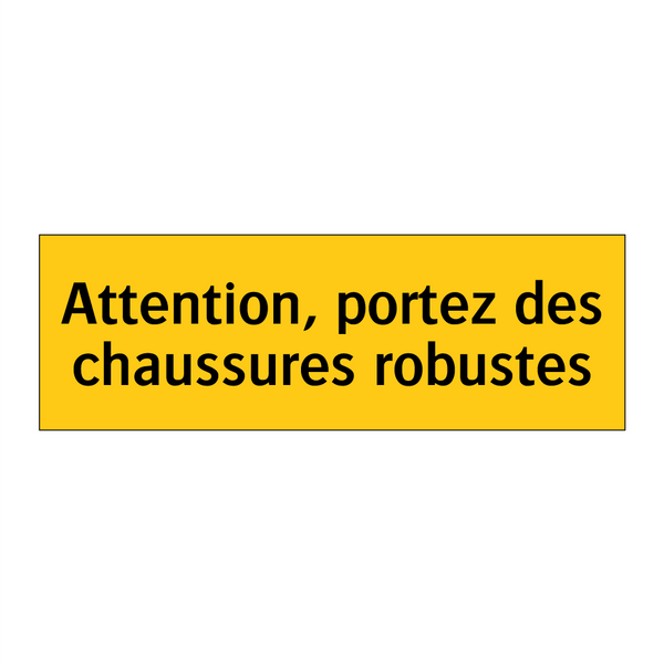 Attention, portez des chaussures robustes