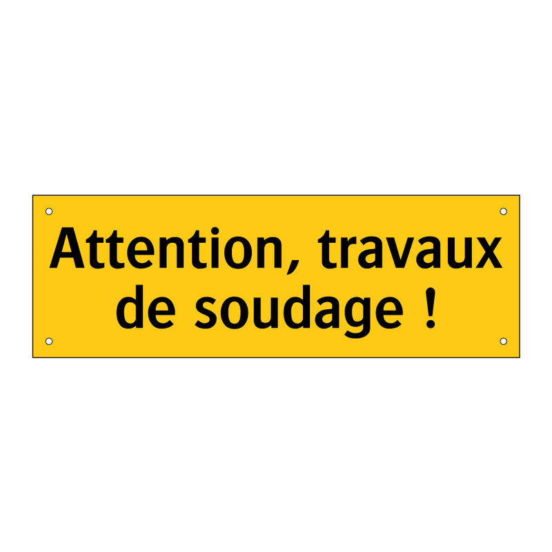 Attention, travaux de soudage !