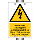 Même avec l'interrupteur principal éteint, la ligne d'alimentation est sous tension