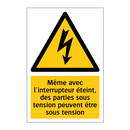 Même avec l'interrupteur éteint, des parties sous tension peuvent être sous tension