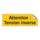 Attention : Tension inverse