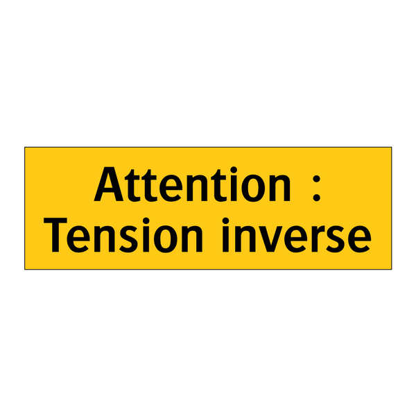 Attention : Tension inverse