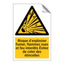 Risque d'explosion Fumer, flammes nues et feu interdits Évitez de créer des étincelles