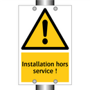 Installation hors service !