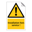 Installation hors service !