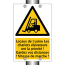 Locaux de l'usine Les chariots élévateurs ont la priorité ! Gardez vos distances ! Vitesse de marche !
