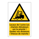 Locaux de l'usine Les chariots élévateurs ont la priorité ! Gardez vos distances ! Vitesse de marche !