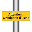 Attention : Circulation d'usine