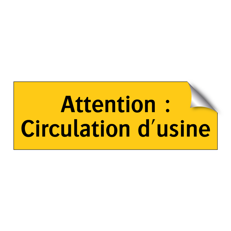 Attention : Circulation d'usine