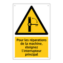 Pour les réparations de la machine, éteignez l'interrupteur principal