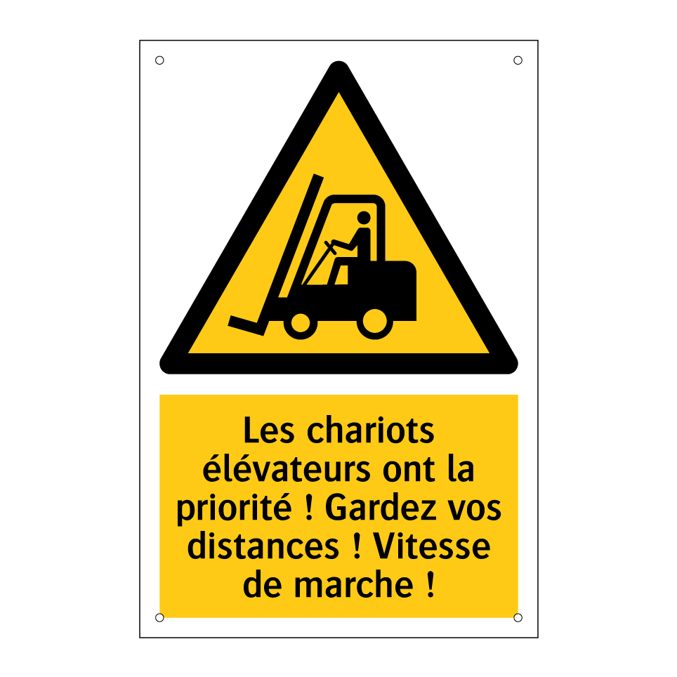 Les chariots élévateurs ont la priorité ! Gardez vos distances ! Vitesse de marche !