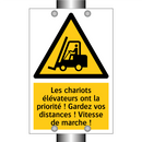 Les chariots élévateurs ont la priorité ! Gardez vos distances ! Vitesse de marche !