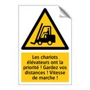 Les chariots élévateurs ont la priorité ! Gardez vos distances ! Vitesse de marche !