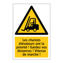 Les chariots élévateurs ont la priorité ! Gardez vos distances ! Vitesse de marche !