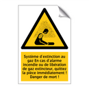 Système d'extinction au gaz En cas d'alarme incendie ou de libération de gaz extincteur, quittez la pièce immédiatement ! Danger de mort !